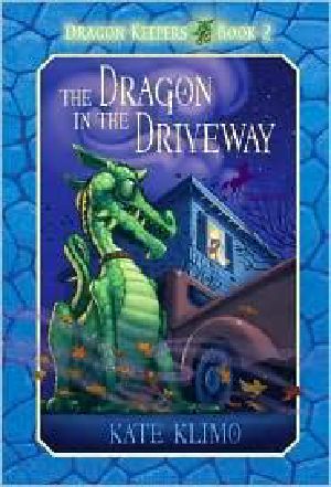 [Dragon Keepers 02] • The Dragon in the Driveway